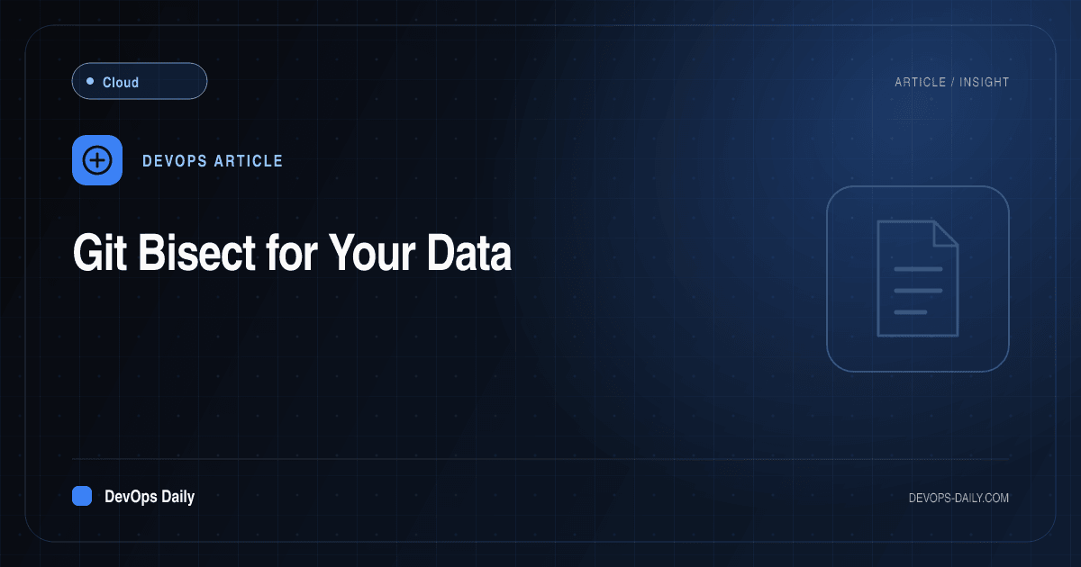 Git Bisect for Your Data